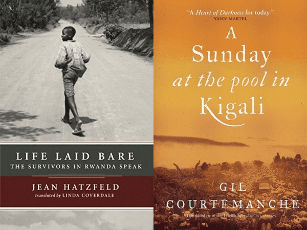 Life Laid Bare by Jean Hatzfeld and A Sunday at the Pool in Kigali by Gil Courtemanche