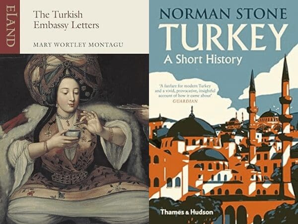 The Slow Cyclist's best books about the Taurus Mountains: The Turkish Embassy Letters and Turkey: A Short History