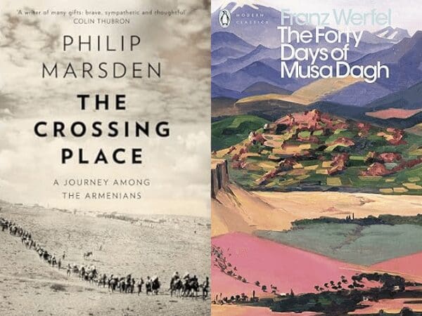 Two of the best books about Armenia: The Crossing Place and The Forty Days of Musa Dagh